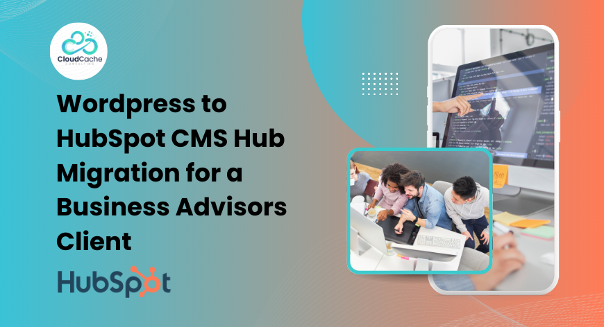 WordPress to HubSpot CMS Hub Migration for Business Advisors